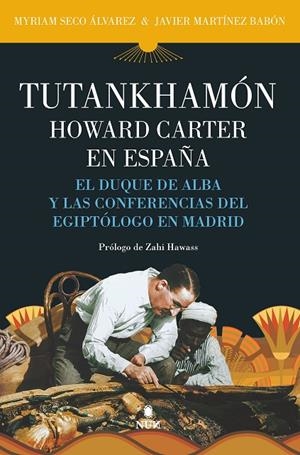 TUTANKHAMÓN. HOWARD CARTER EN ESPAÑA | 9788411310345 | JAVIER MARTÍNEZ BABÓN/MYRIAM SECO ÁLVAREZ