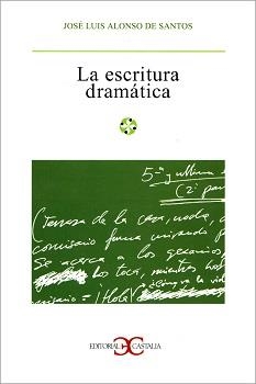 LA ESCRITURA DRAMÁTICA | 9788497409063 | ALONSO DE SANTOS, JOSÉ LUIS