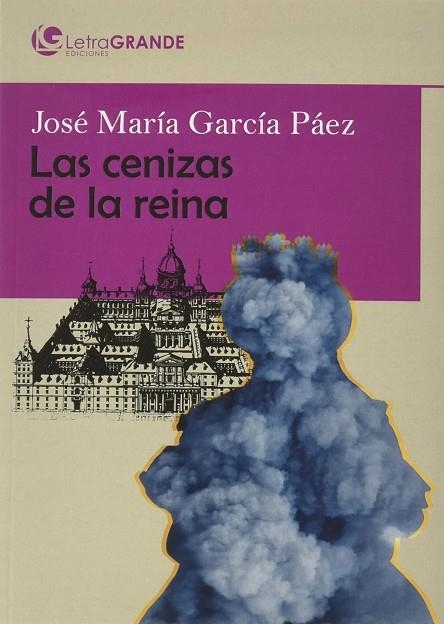 LAS CENIZAS DE LA REINA. (EDICIÓN EN LETRA GRANDE) | 9788412098020 | MARÍA GARCÍA PÁEZ, JOSÉ