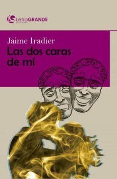 LAS DOS CARAS DE MI. (EDICIÓN EN LETRA GRANDE) | 9788412067903 | IRADIER BARRAGAN, JAIME MARIA