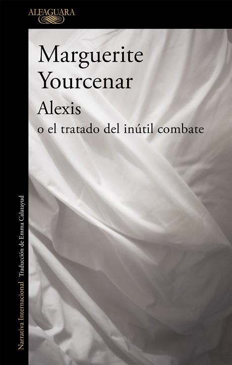 ALEXIS O EL TRATADO DEL INÚTIL COMBATE | 9788420416502 | YOURCENAR, MARGUERITE