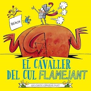 EL CAVALLER DEL CUL FLAMEJANT | 9788491455882 | BEACH