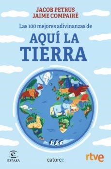 LAS 100 MEJORES ADIVINANZAS DE AQUÍ LA TIERRA | 9788467066579 | PETRUS, JACOB/RTVE/COMPAIRÉ, JAIME