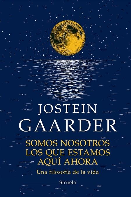 SOMOS NOSOTROS LOS QUE ESTAMOS AQUÍ AHORA | 9788419419088 | GAARDER, JOSTEIN