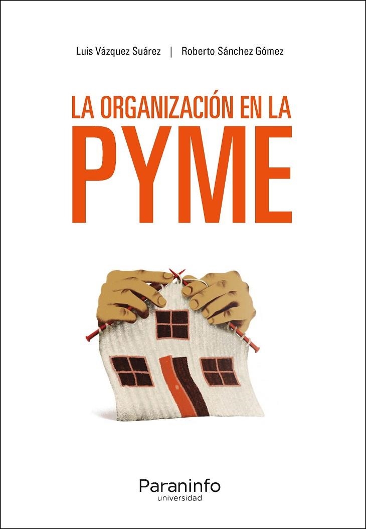 LA ORGANIZACIÓN EN LA PYME | 9788413679273 | VÁZQUEZ SUÁREZ, LUIS/SÁNCHEZ GÓMEZ, ROBERTO