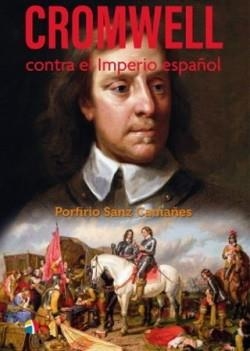CROMWELL CONTRA EL IMPERIO ESPAÑOL | 9788497392112 | SANZ, PORFIRIO