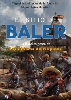EL SITIO BALER H GESTA ULTIMOS FILIPINAS | 9788497392136 | LEIVA, MIGUEL