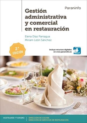 GESTIÓN ADMINISTRATIVA Y COMERCIAL EN RESTAURACIÓN 2.ª EDICIÓN | 9788428340984 | DÍAZ PANIAGUA, ELENA/LEÓN SÁNCHEZ, MIRIAM
