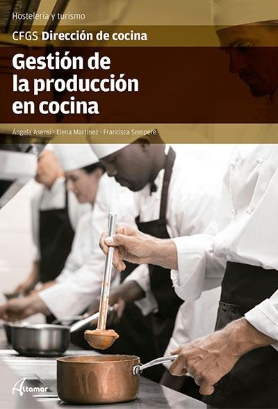 GESTIÓN DE LA PRODUCCIÓN EN COCINA | 9788417872335 | M. A. ASENSI, F. SEMPERE, E. MARTÍNEZ