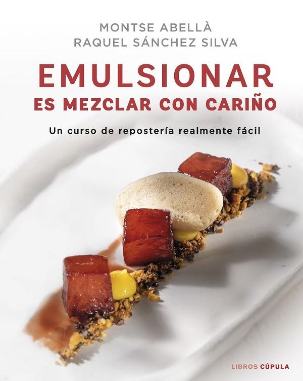 EMULSIONAR ES MEZCLAR CON CARIÑO | 9788448029883 | SÁNCHEZ SILVA, RAQUEL/ABELLÀ, MONTSE