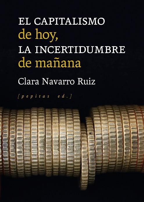 EL CAPITALISMO DE HOY, LA INCERTIDUMBRE DE MAÑANA | 9788418998102 | NAVARRO RUIZ, CLARA