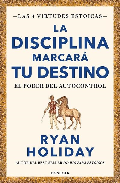 LA DISCIPLINA MARCARÁ TU DESTINO (LAS 4 VIRTUDES ESTOICAS 2) | 9788417992675 | HOLIDAY, RYAN