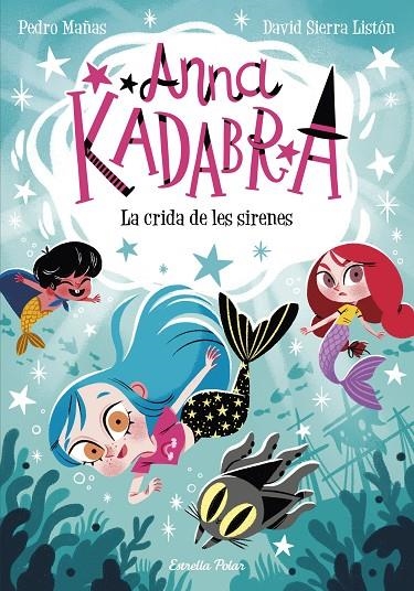 ANNA KADABRA 10. LA CRIDA DE LES SIRENES | 9788413893358 | MAÑAS, PEDRO/SIERRA LISTÓN, DAVID