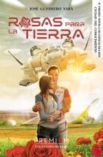 ROSAS PARA LA TIERRA | 9788412411652 | GUERRERO VARA,JOSÉ