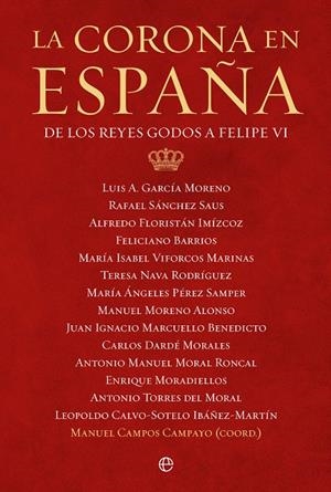 LA CORONA EN ESPAÑA | 9788413844008 | GARCÍA MORENO, LUIS A./SÁNCHEZ SAUS, RAFAEL/FLORISTÁN IMIZCOZ, ALFREDO/BARRIOS, FELICIANO/VIFORCOS M