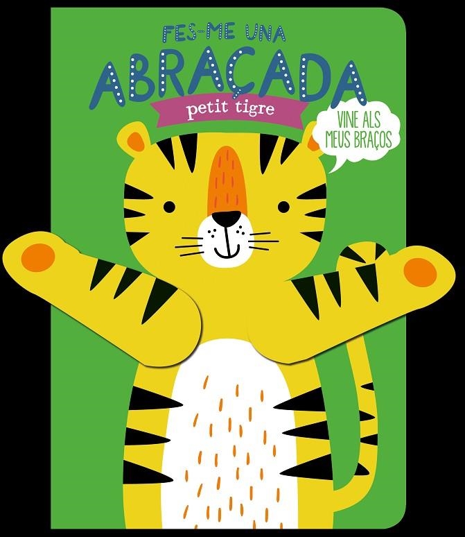 FES-ME UNA ABRAÇADA PETIT TIGRE | 9788412506051 | LOUWERS, TANJA/DE BEER, ESTHER