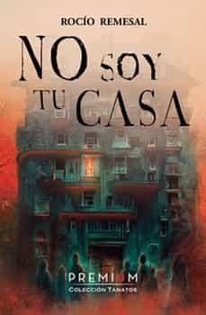 NO SOY TU CASA | 9788412609608 | REMESAL BALLESTEROS, ROCÍO