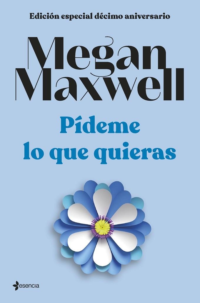 EDICIÓN ESPECIAL DÉCIMO ANIVERSARIO PÍDEME LO QUE QUIERAS | 9788408264286 | MAXWELL, MEGAN