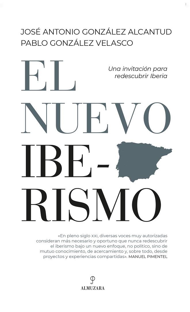 EL NUEVO IBERISMO | 9788411312233 | JOSÉ ANTONIO GONZÁLEZ ALCANTUD/PABLO GONZÁLEZ VELASCO