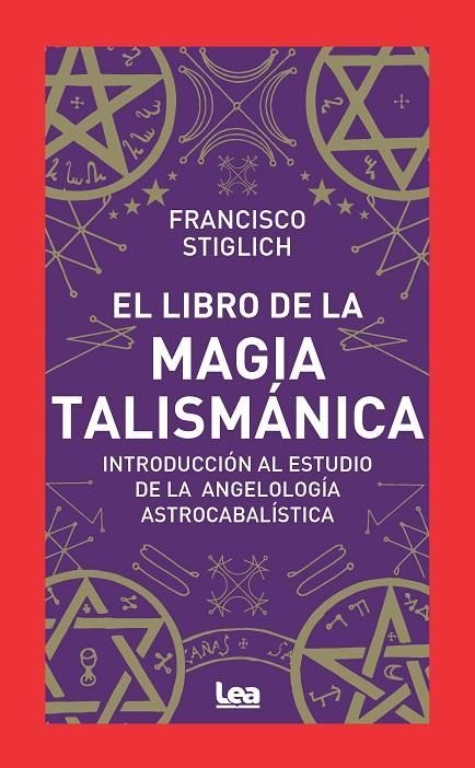 EL LIBRO DE LA MAGIA TALISMÁNICA | 9788411313698 | FRANCISCO STIGLICH