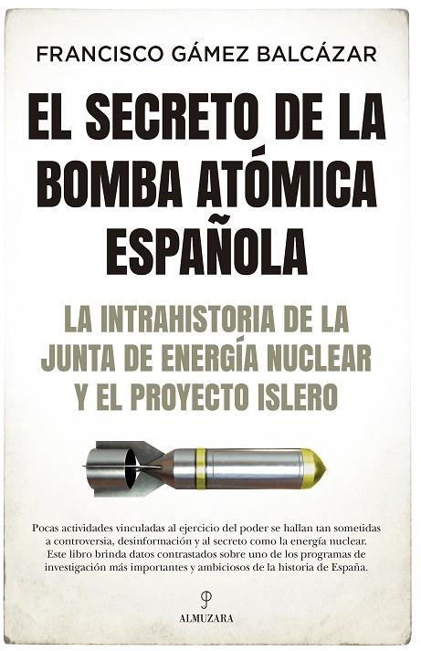 EL SECRETO DE LA BOMBA ATÓMICA ESPAÑOLA | 9788418578403 | FRANCISCO GÁMEZ BALCÁZAR