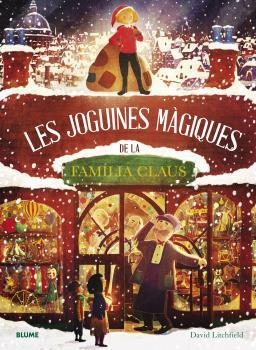 LES JOGUINES MÀGIQUES DE LA FAMILIA CLAUS | 9788419094773 | LITCHFIELD, DAVID