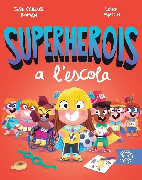 (CAT) SUPERHEROIS A L´ESCOLA | 9788418687440 | ROMÁN, JOSÉ CARLOS/ MARTÍN, LEIRE