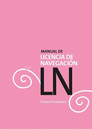 LICENCIA DE NAVEGACIÓN | 9788460680857 | PROBANZA ARRIZABALAGA, FLOREN