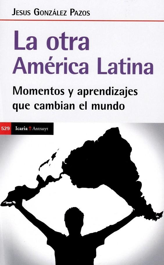 OTRA AMERICA LATINA, LA | 9788418826696 | GONZÁLEZ PAZOS, JESUS