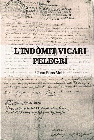  L'INDÒMIT VICARI PELEGRÍ | 9788412018295 | PONS MOLL, JOAN