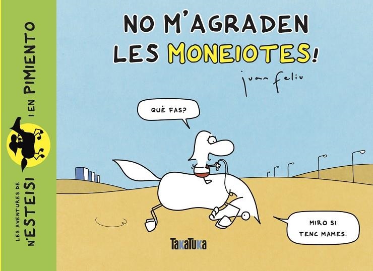 NO M’AGRADEN LES MONEIOTES! | 9788418821486 | FELIU SASTRE, JUAN