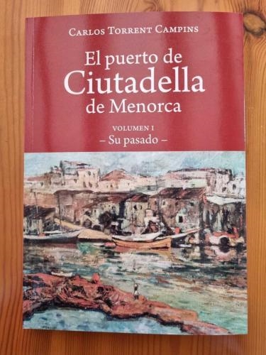 EL PUERTO DE CIUTADELLA DE MENORCA VOL. I | 7242022 | TORRENT CAMPINS, CARLOS