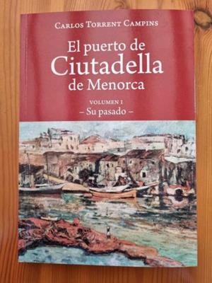 EL PUERTO DE CIUTADELLA DE MENORCA VOL. I | 7242022 | TORRENT CAMPINS, CARLOS