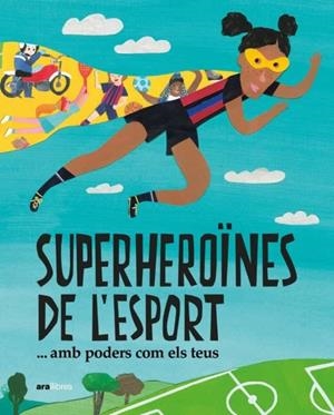 SUPERHEROÏNES DE L?ESPORT...(AMB PODERS COM ELS TEUS) | 9788418928475 | TUDEL, LAIA