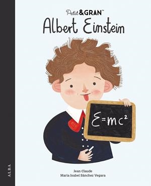 PETIT & GRAN ALBERT EINSTEIN | 9788490659687 | SÁNCHEZ VEGARA, MARÍA ISABEL