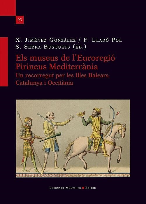 MUSEUS DE L'EUROREGIÓ PIRINEUS MEDITERRÀNIA, ELS | 9788418758683 | SERRA BUSQUETS, SEBASTIA/LLADO POL, FRANCISCA/JIMENEZ GONZALEZ, XAVIER