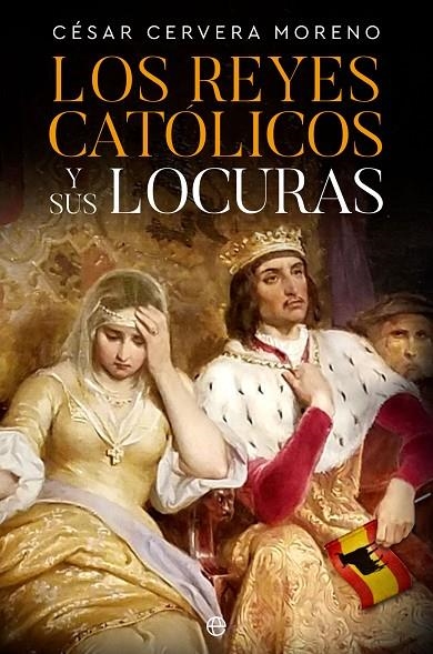 LOS REYES CATÓLICOS Y SUS LOCURAS | 9788413845159 | CERVERA MORENO, CÉSAR