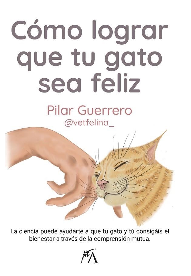 CÓMO LOGRAR QUE TU GATO SEA FELIZ | 9788411312837