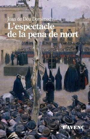 L'ESPECTACLE DE LA PENA DE MORT | 9788418680267 | DOMÈNECH, JOAN DE DÉU