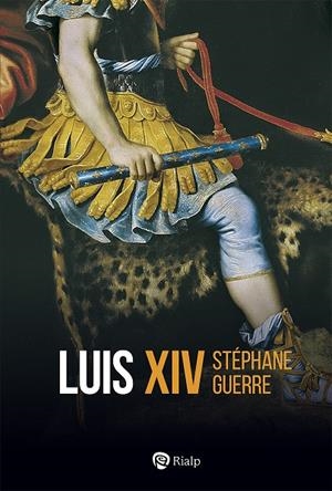 LUIS XIV | 9788432163340 | GUERRE, STÉPHANE