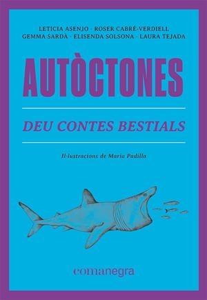 AUTÒCTONES | 9788419590084 | ASENJO, LETICIA/CABRÉ-VERDIELL, ROSER/SARDÀ, GEMMA/SOLSONA, ELISENDA/TEJADA, LAURA