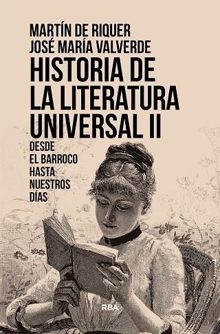 HISTORIA DE LA LITERATURA UNIVERSAL II. DESDE EL BARROCO HASTA NUESTROS DÍAS | 9788411322980 | DE RIQUER MORERA, MARTÍN/VALVERDE PACHECO, JOSÉ MARÍA