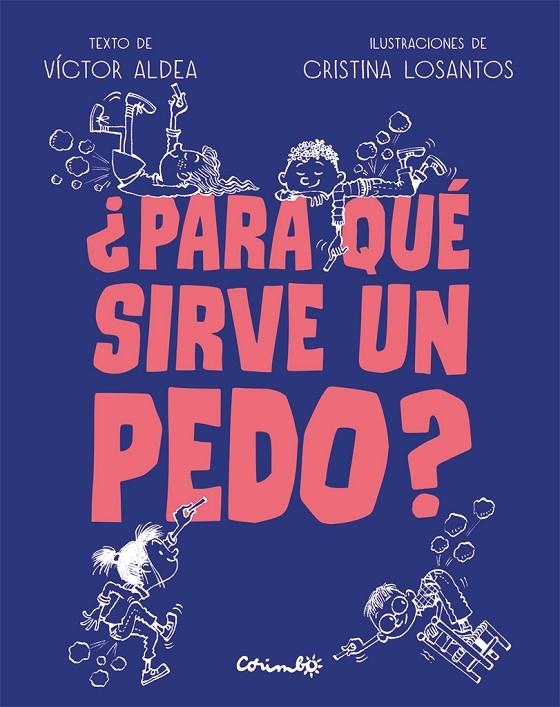 ¿PARA QUÉ SIRVE UN PEDO? | 9788484706472 | ALDEA, VÍCTOR & LOSANTOS, CRISTINA