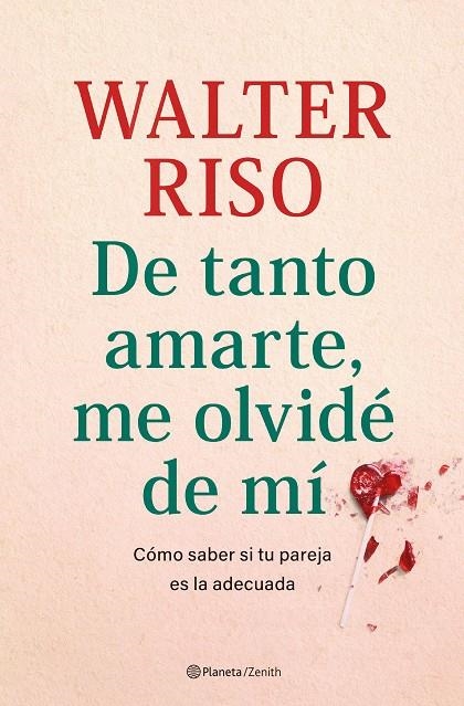 DE TANTO AMARTE, ME OLVIDÉ DE MÍ | 9788408269809 | RISO, WALTER