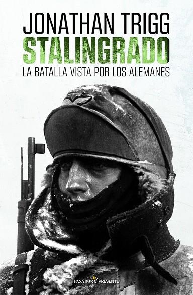 STALINGRADO. LA BATALLA VISTA POR LOS ALEMANES | 9788412595406 | TRIGG, JONATHAN