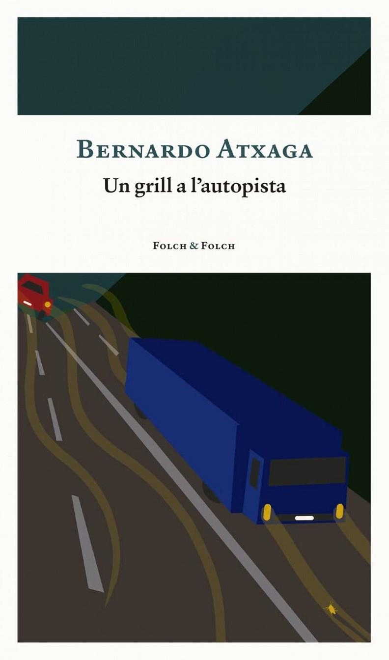 UN GRILL A L'AUTOPISTA | 9788419563163 | ATXAGA, BERNARDO