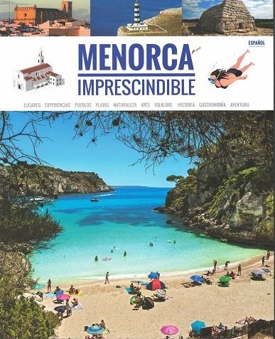MENORCA IMPRESCINDIBLE ESPAÑOL | 9788484789567