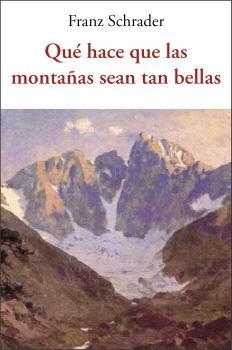 QUÉ HACE QUE LAS MONTAÑAS SEAN TAN BELLAS | 9788497164894