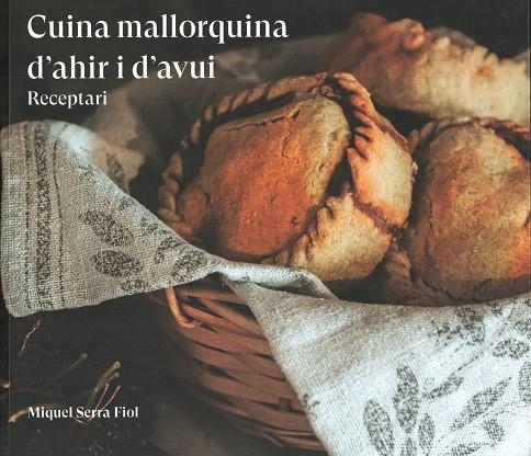 CUINA MALLORQUINA D'AHIR I D'AVUI. RECEPTARI | 9788419321121 | SERRA FIOL, MIQUEL