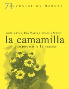 LA CAMAMILLA, COM PREPARAR-LA 12 VEGADES | 9788412281422 | COLL, GLÒRIA/MACIÀ, EVA/MASES, SUSANNA